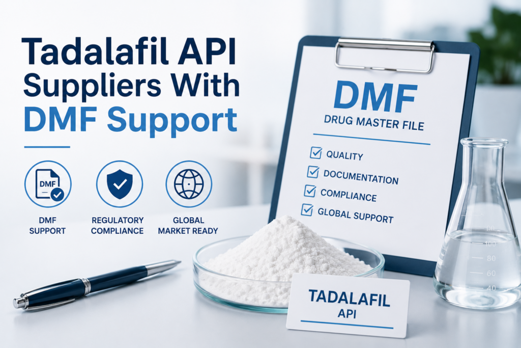 Tadalafil API Suppliers With DMF Support